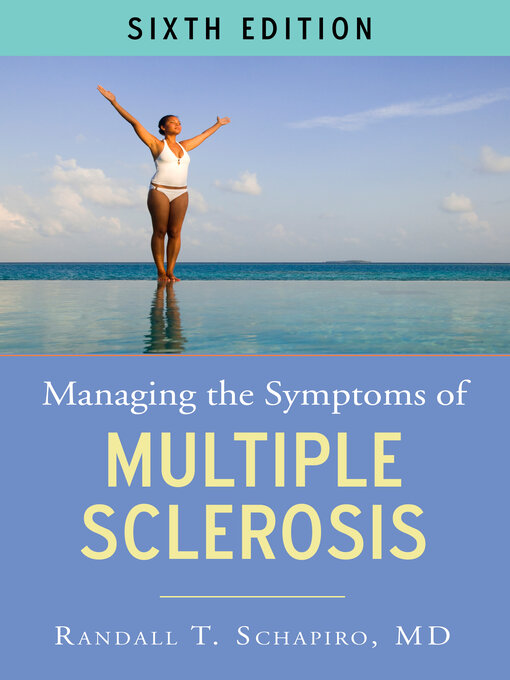 Title details for Managing the Symptoms of Multiple Sclerosis by Randall T. Schapiro - Available